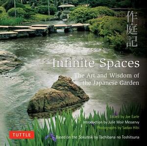 Infinite Spaces: The Art and Wisdom of the Japanese Garden; Based on the Sakuteiki by Tachibana No Toshitsuna by 
