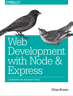 Web Development with Node and Express by Ethan Brown