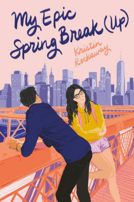 My Epic Spring Break by Kristin Rockaway