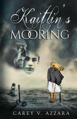 Kaitlin's Mooring by Carey V. Azzara