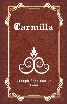 Carmilla Illustrated by J. Sheridan Le Fanu