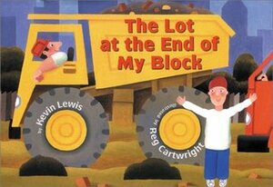 Lot at the End of My Block by Kevin Lewis, Reg Cartwright