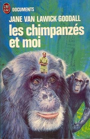 Les chimpanzés et moi by Jane Goodall