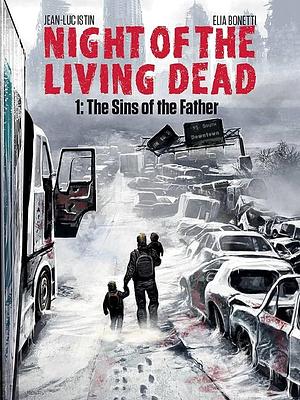 Night of the living dead 1: The sins of the father by Jean-Luc Istin, Jean-Luc Istin
