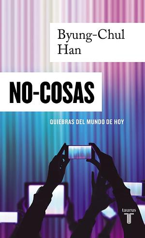 No-cosas by Byung-Chul Han