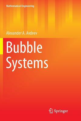Bubble Systems by Alexander A. Avdeev