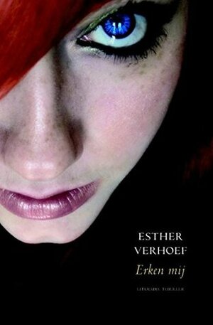 Erken mij by Esther Verhoef