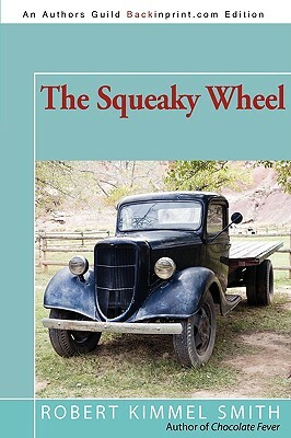 The Squeaky Wheel by Robert Kimmel Smith