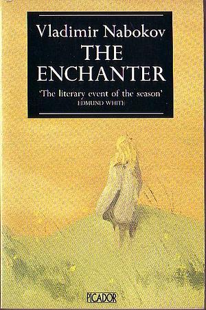 The Enchanter by Vladimir Nabokov