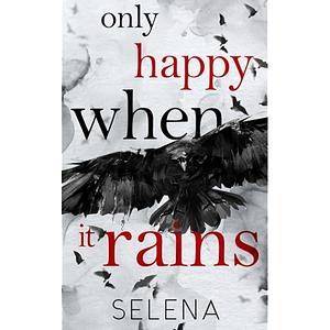 Only Happy when it Rains [printed Music] by Selena