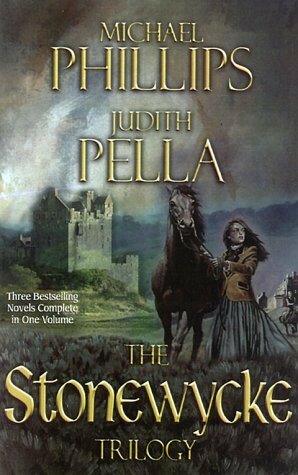 The Stonewycke Trilogy by Michael R. Phillips, Judith Pella