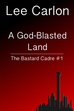 A God-Blasted Land by Lee Carlon