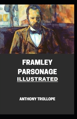 Framley Parsonage Illustrated by Anthony Trollope