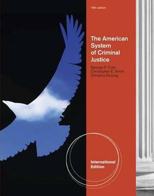 The American System of Criminal Justice by George F. Cole