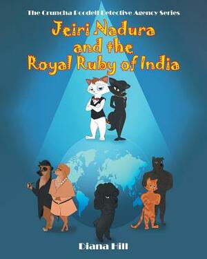 Jeiri Nadura and the Royal Ruby of India by Diana Hill