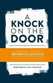 A Knock on the Door: The Essential History of Residential Schools from the Truth and Reconciliation Commission of Canada by Phil Fontaine, National Centre for Truth and Reconciliation