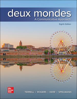Deux mondes: a communicative approach by Tracy D. Terrell, Mary B. Rogers, Betsy J. Kerr