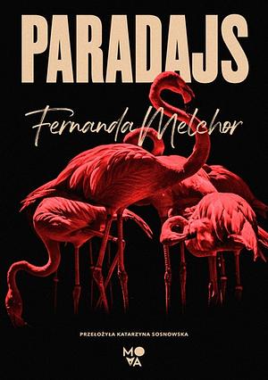 Paradajs by Fernanda Melchor, Katarzyna Sosnowska