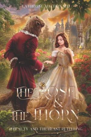 The Rose and the Thorn by Katherine Macdonald