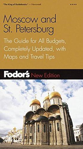 Moscow and St. Petersburg: The Guide for All Budgets with Many Maps and Travel Tips by Fodor's