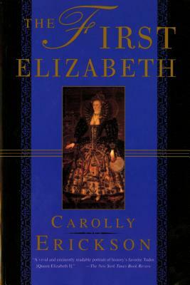 First Elizabeth by Carolly Erickson