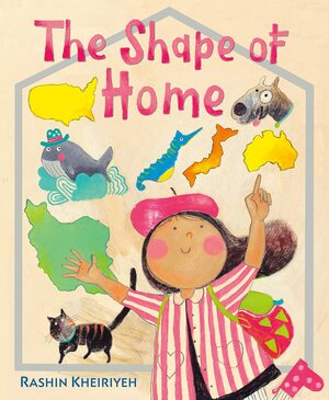 The Shape of Home by Rashin Kheiriyeh