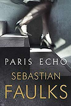Paris Echo by Sebastian Faulks