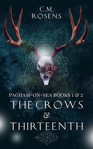 The Crows & Thirteenth by C.M. Rosens