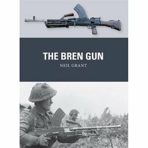 The Bren Gun by Neil Grant