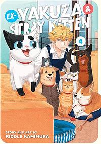 Ex-Yakuza and Stray Kitten Vol. 4 by Riddle Kamimura