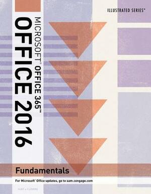 Illustrated Microsoft Office 365 & Office 2016: Fundamentals, Loose-Leaf Version by Barbara Clemens, Marjorie S. Hunt