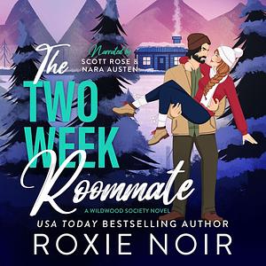 The Two Week Roommate by Roxie Noir