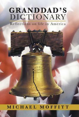 Granddad's Dictionary: Reflections on Life in America by Michael Moffitt