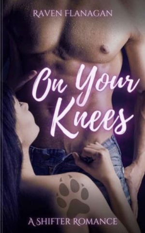 On Your Knees by Raven Flanagan