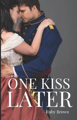 One Kiss Later by Ruby Brown