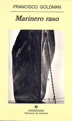 Marinero raso by Francisco Goldman, Javier Calzada