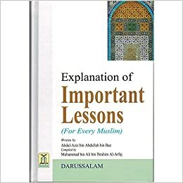 Explanation Of Important Lessons by عبد العزيز بن عبد الله بن باز, Abdul-Aziz Bin Abdullah Bin Baz, Muhammad bin Ali bin Ibrahim Al-Arfaj