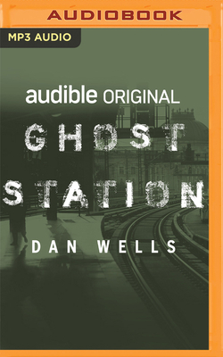 Ghost Station by Dan Wells