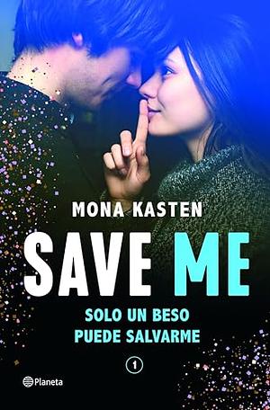 Save Me by Mona Kasten