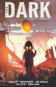 The Dark Issue 32 January 2018 by Lindiwe Rooney, Sean Wallace, Carrie Laben, Eric Schaller, Bill Kte’pi