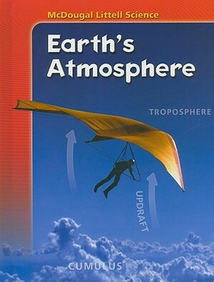 McDougal Littell Science: Student Edition Earth's Atmosphere 2007 by ML