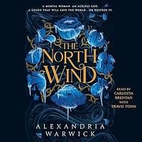 The North Wind by Alexandria Warwick