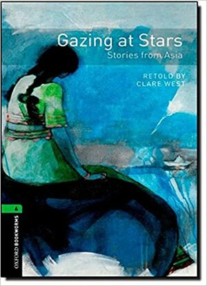 Gazing at Stars: Stories from Asia by Clare West