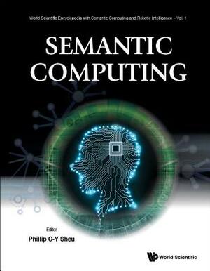 Semantic Computing by Phillip Chen Sheu