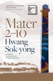 Mater 2-10: Shortlisted for the International Booker Prize 2024 by Hwang Sok-Yong