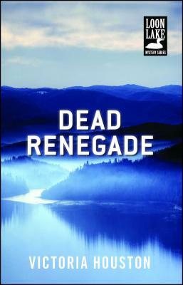 Dead Renegade by Victoria Houston