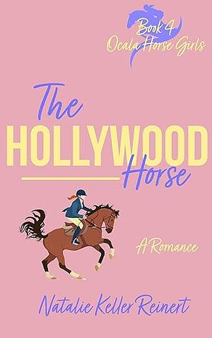 The Hollywood Horse by Natalie Keller Reinert