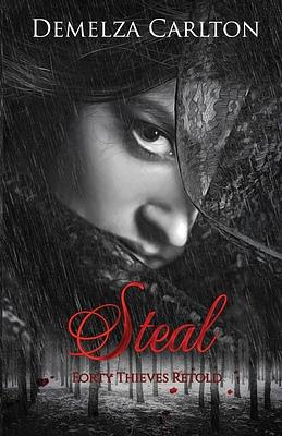 Steal: Forty Thieves Retold by Demelza Carlton