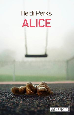 Alice by Heidi Perks