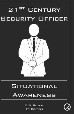 21st Century Security Officer: Situational Awareness by David Roach